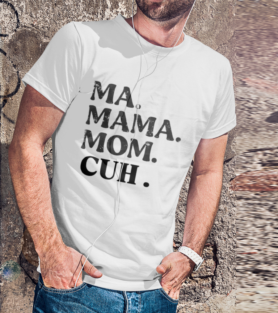 Ma Mama Mom Cuh Motherhood Trends T-Shirt