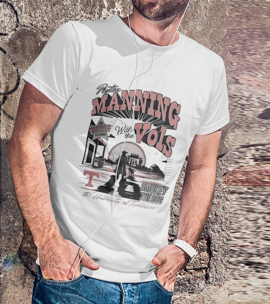 The Sheriff Manning With The Vols Smokey Returns To Rocky Top Tennessee T-Shirt