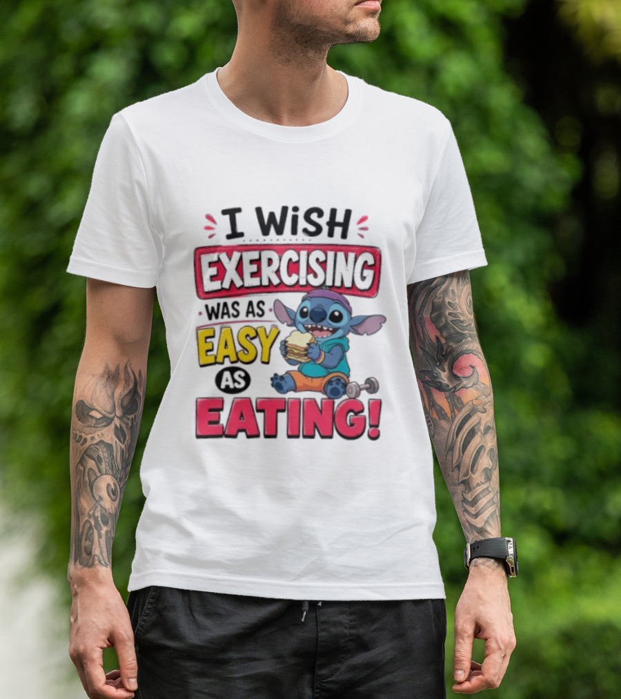 I Wish Exercising Was As Easy As Eating Stitch Sandwich Workout Motivation T-Shirt