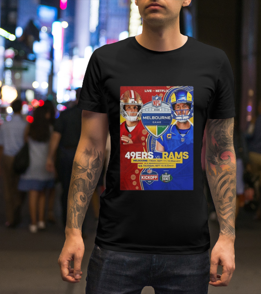 San Francisco 49ers Vs Los Angeles Rams Melbourne Game 2026 NFL September 10 11 Live On Netflix T-Shirt