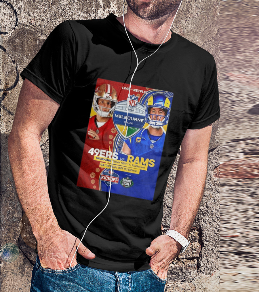 San Francisco 49ers Vs Los Angeles Rams Melbourne Game 2026 NFL September 10 11 Live On Netflix T-Shirt