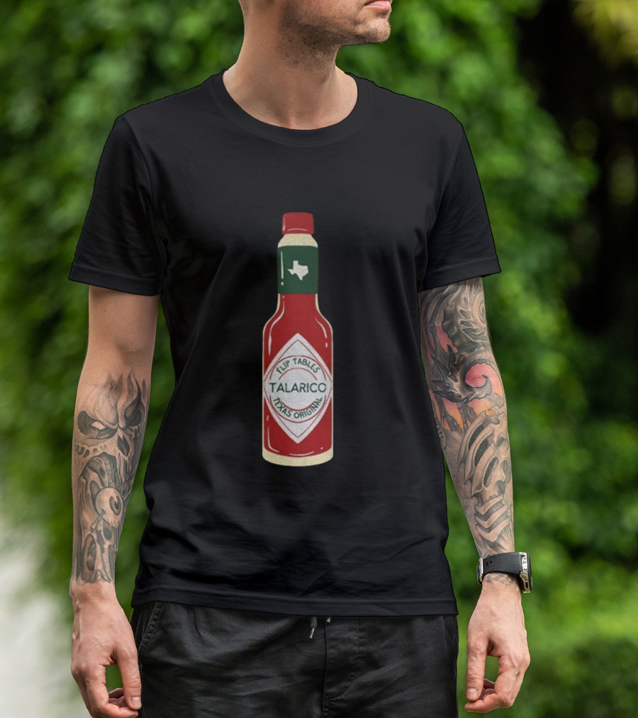 Talarico Flip Tables Texas Original Hot Sauce Bottle T-Shirt
