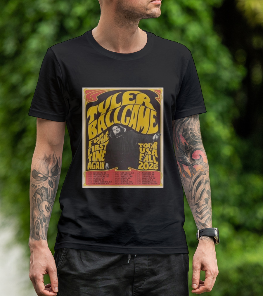 Tyler Ballgame For The First Time Again USA Fall 2026 Tour Dates T-Shirt