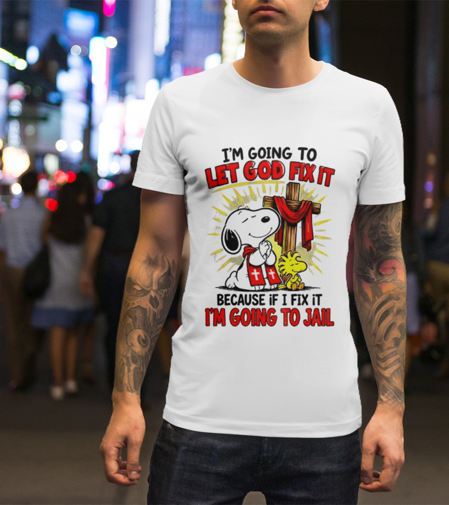 I'm Going To Let God Fix It Snoopy Woodstock Religious Cartoon T-Shirt
