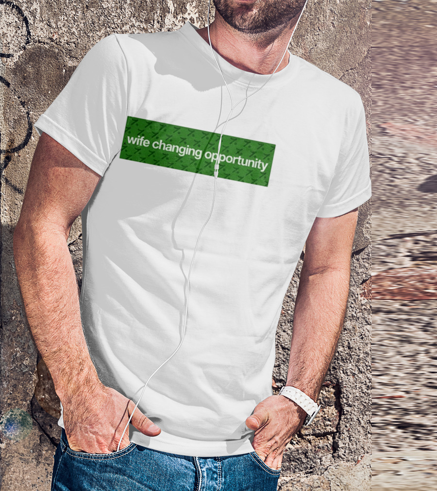 Wife Changing Opportunity Green 7 T-Shirt