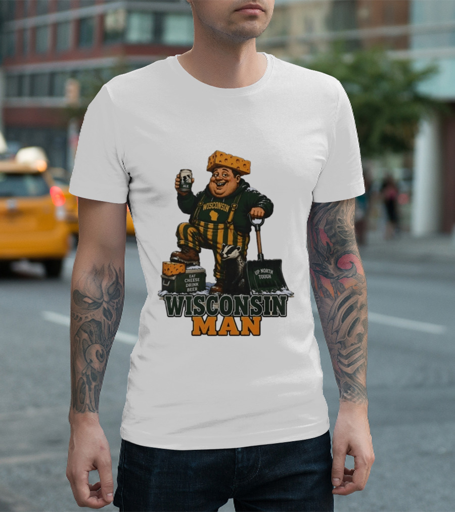 Wisconsin Man Eat Cheese Drink Beer Up North Tough With Badger And Ale T-Shirt