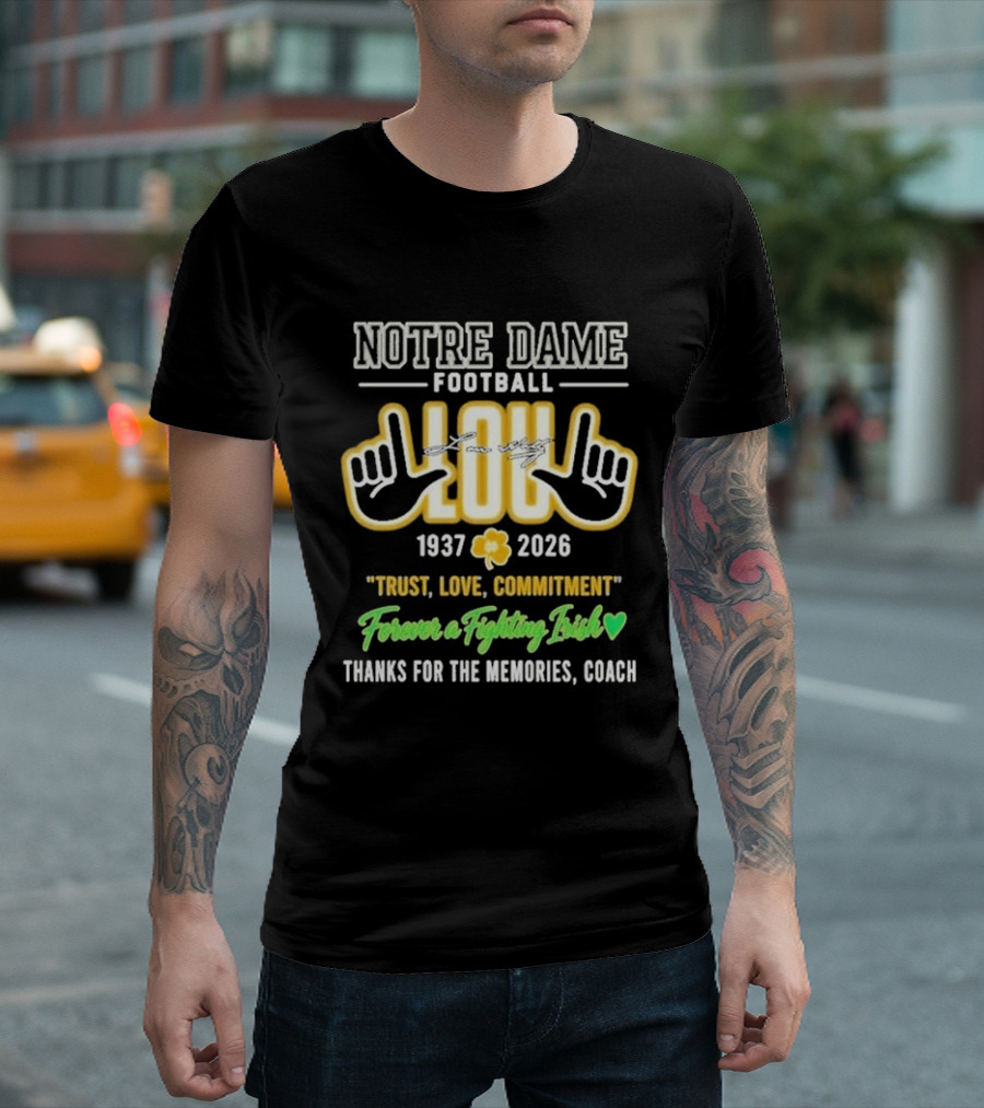 Notre Dame Football Lou 1937 2026 Trust Love Commitment Forever A Fighting Irish Thanks For The Memories Coach T-Shirt