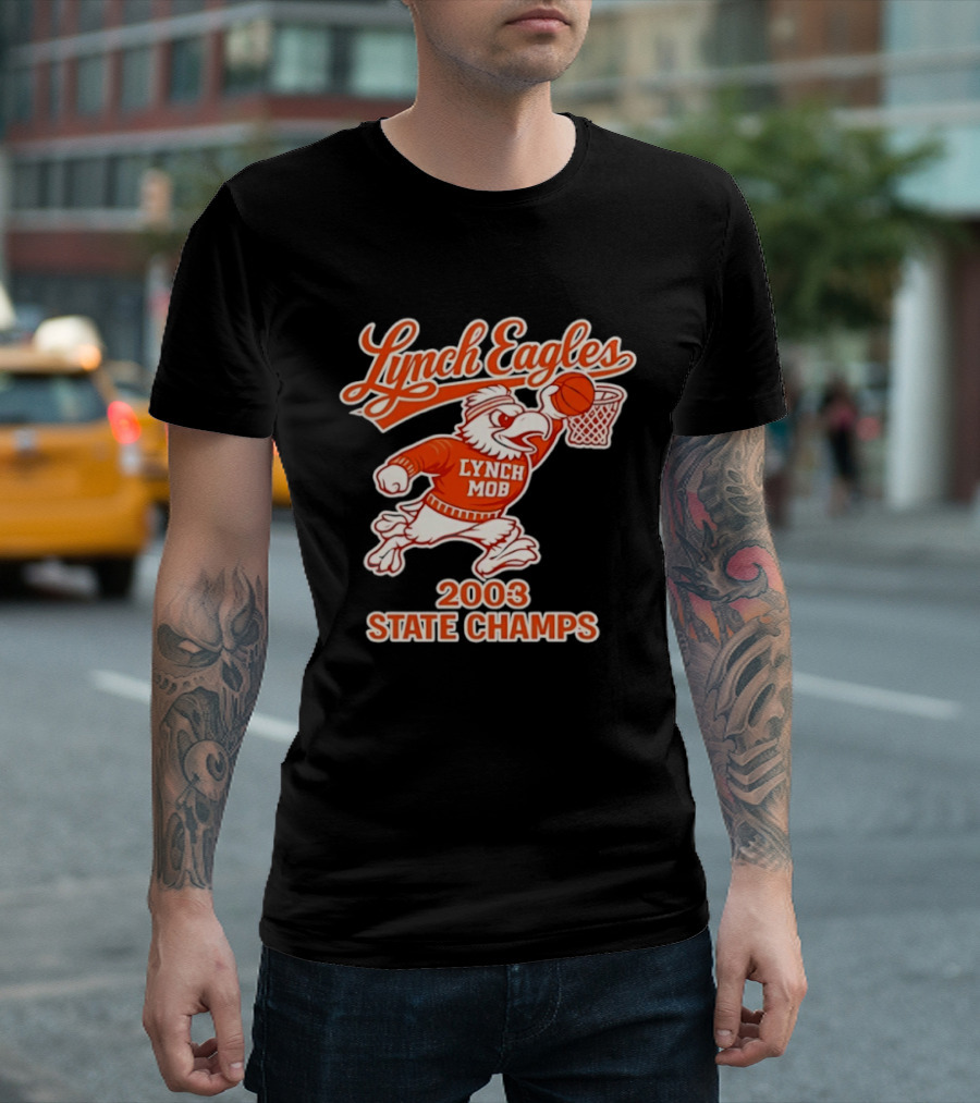 Lynch Eagles Lynch Mob 2003 State Champs Basketball Team T-Shirt