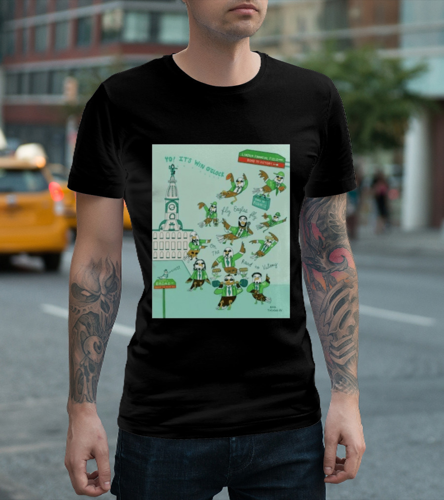 Yo It's Win O' Philadelphia Eagles Fly Eagles Fly On The Road To Victory Lincoln Financial Field T-Shirt