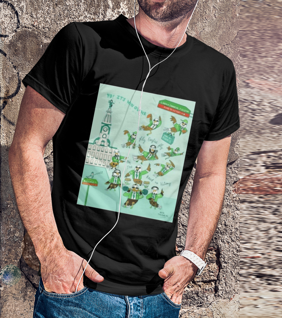 Yo It's Win O' Philadelphia Eagles Fly Eagles Fly On The Road To Victory Lincoln Financial Field T-Shirt