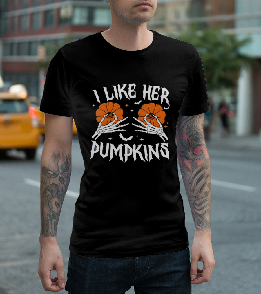 I Like Her Pumpkins Skeleton Hands Halloween T-Shirt