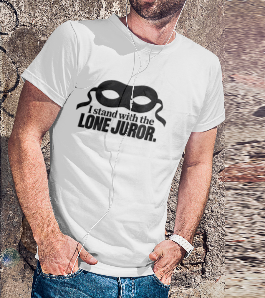 I Stand With The Lone Juror Mask Symbol Of Jury Duty Justice T-Shirt