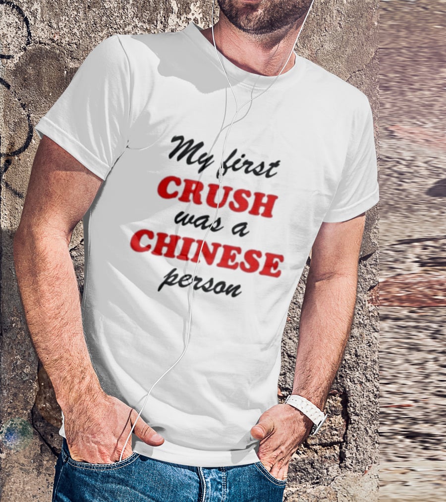 My First Crush Was A Chinese Person Relationship Phrase Black And Red T-Shirt