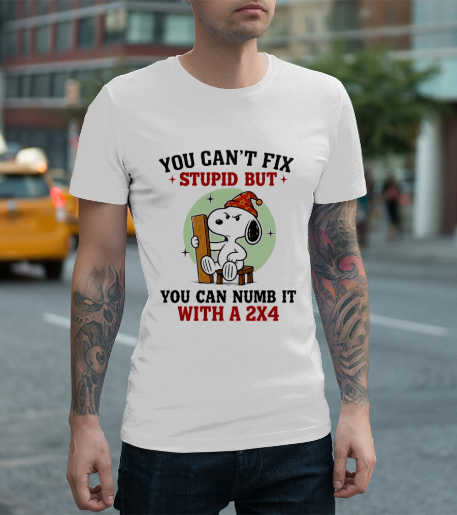 Snoopy You Can't Fix Stupid But You Can Numb It With A 2×4 T-Shirt