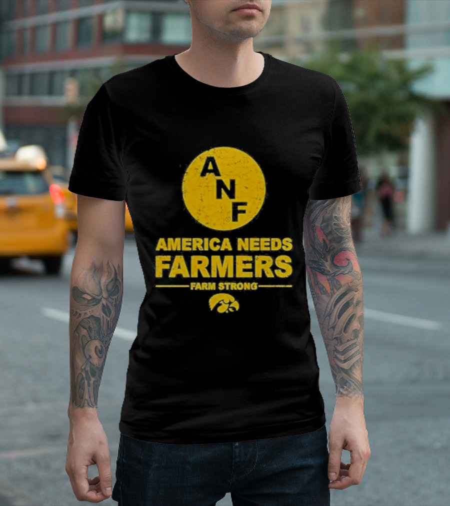 America Needs Farmers ANF Farm Strong Iowa Hawkeyes T-Shirt