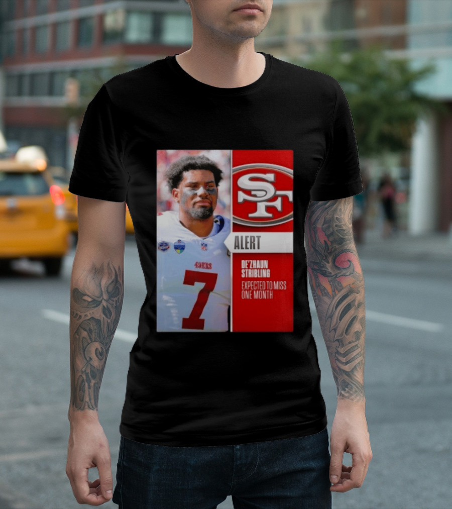 49ers Alert De'Zhaun Stribling Expected To Miss One Month T-Shirt
