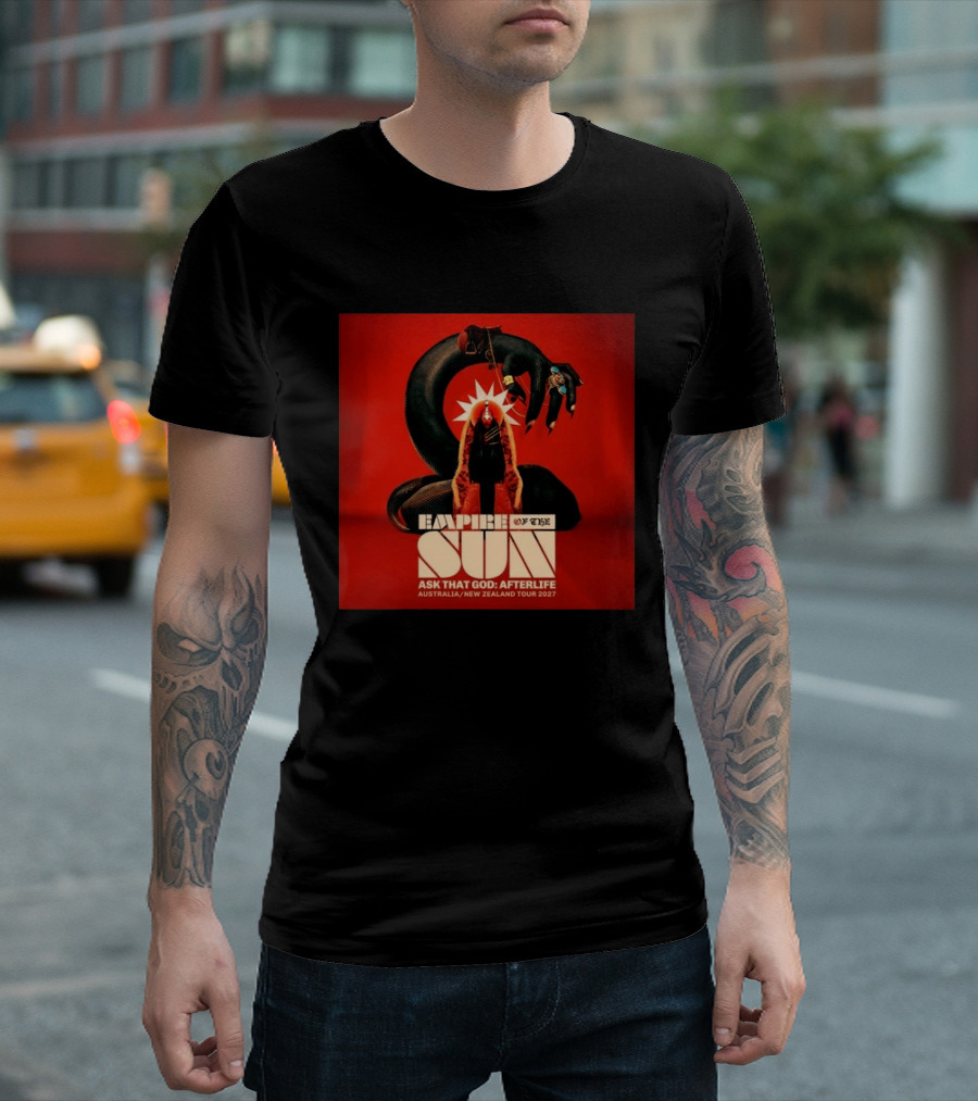 Empire Of The Sun Ask That God Afterlife Australia New Zealand Tour 2027 T-Shirt