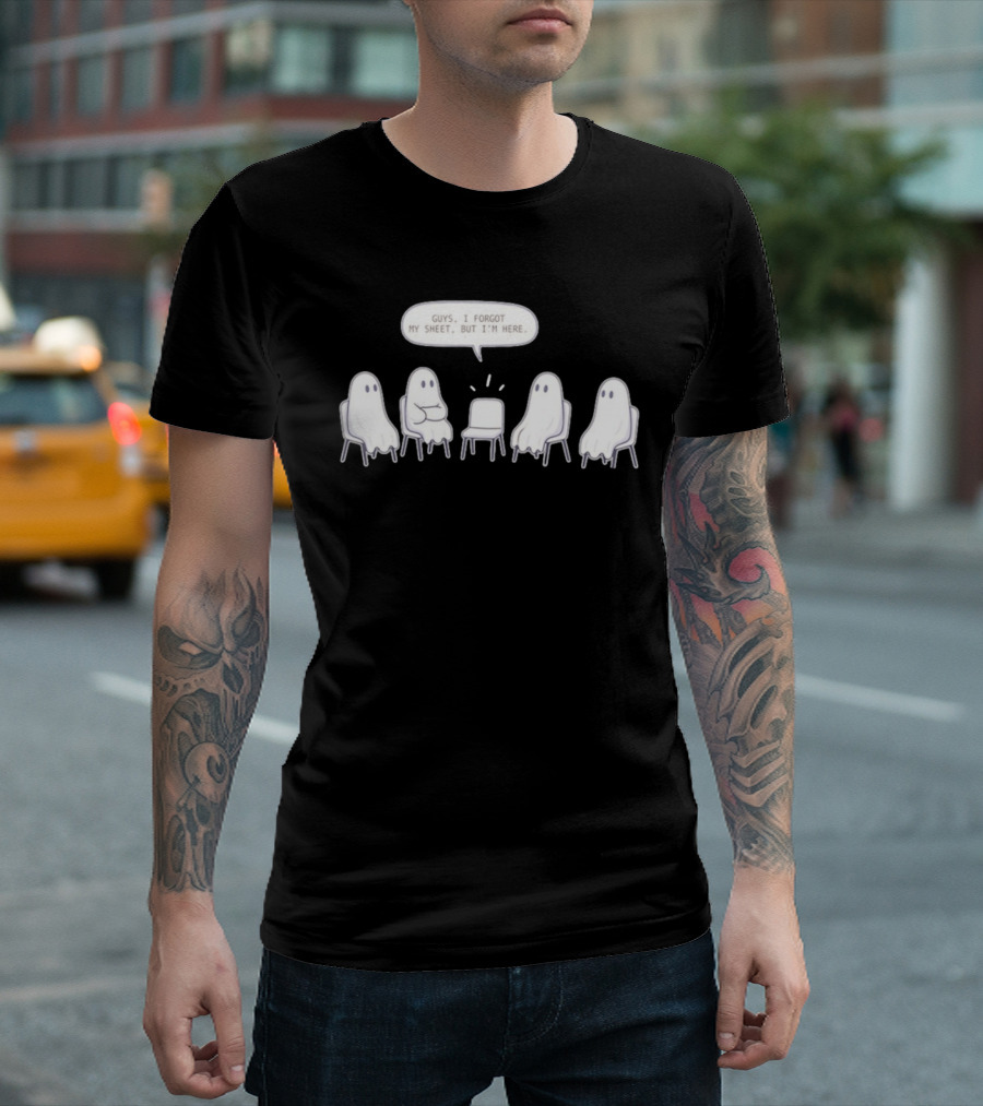 Sheet Happens Guys I Forgot My Sheet But I'm Here Ghosts Sitting In A Circle T-Shirt