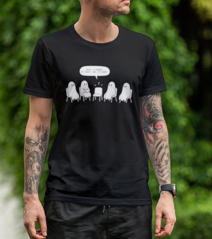 Sheet Happens Guys I Forgot My Sheet But I'm Here Ghosts Sitting In A Circle T-Shirt