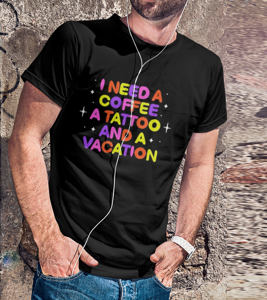 I Need Coffee Tattoo Vacation Colorful Block Letters T-Shirt