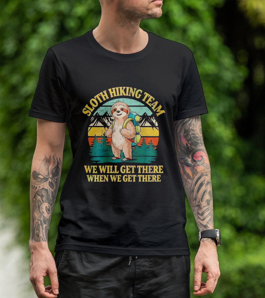 Sloth Hiking Team We Will Get There When We Get There Mountains Backpack T-Shirt