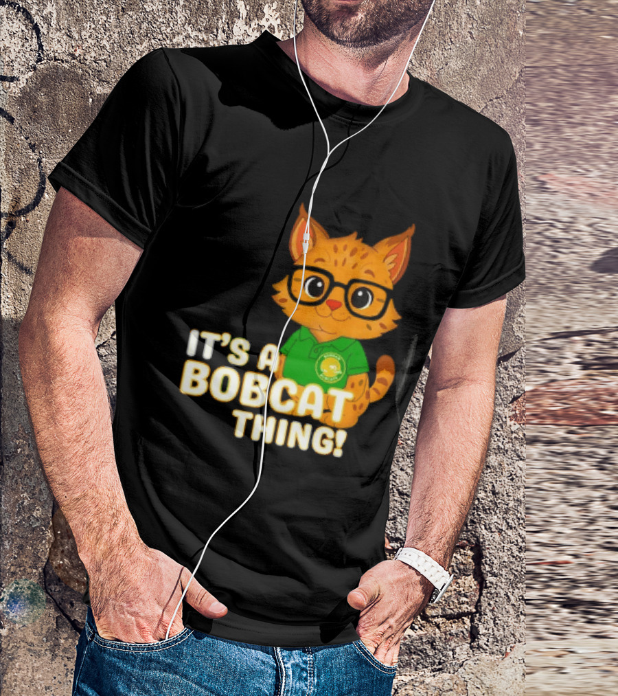 It's A Bobcat Thing With Glasses And Green Polo T-Shirt