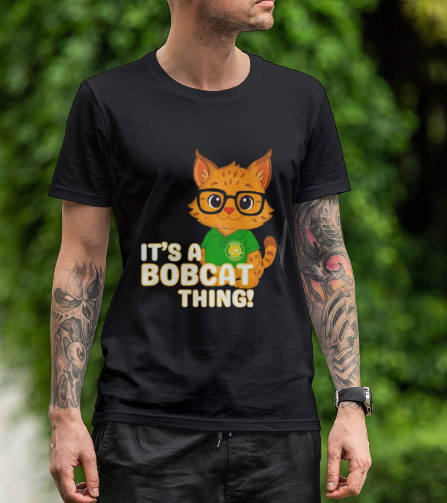 It's A Bobcat Thing With Glasses And Green Polo T-Shirt