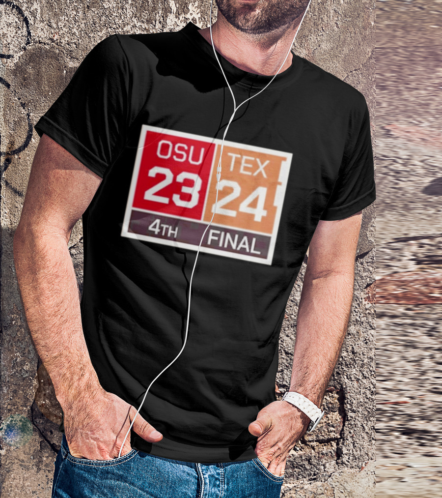 OSU 23 Texas 24 4th Quarter Final Score Comeback Victory T-Shirt