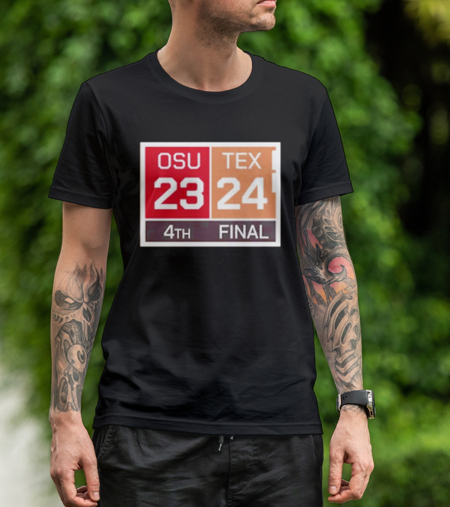 OSU 23 Texas 24 4th Quarter Final Score Comeback Victory T-Shirt