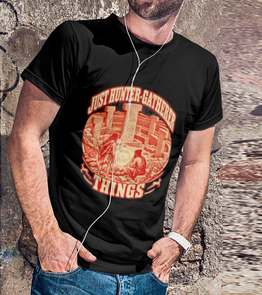 Just Hunter Gatherer Things Göbekli Tepe Ancient Site Artifacts T-Shirt