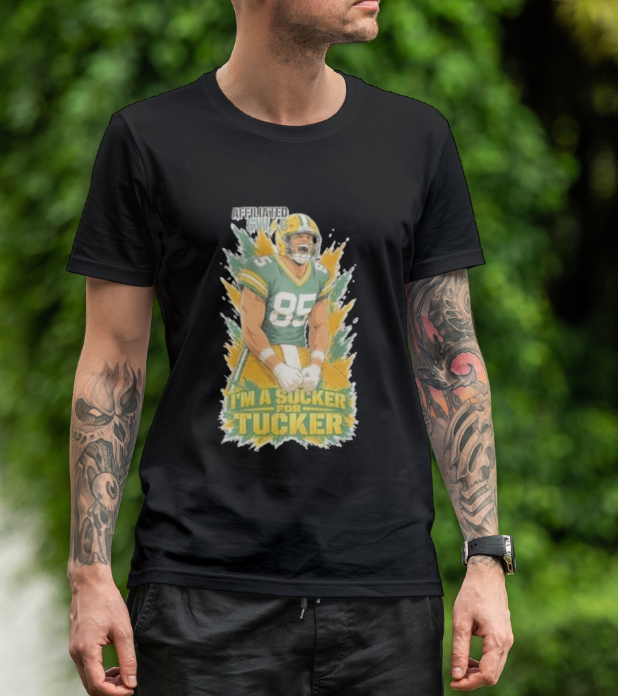 I'm A Sucker For Tucker Green Bay Packers 85 Affiliated SWAG T-Shirt