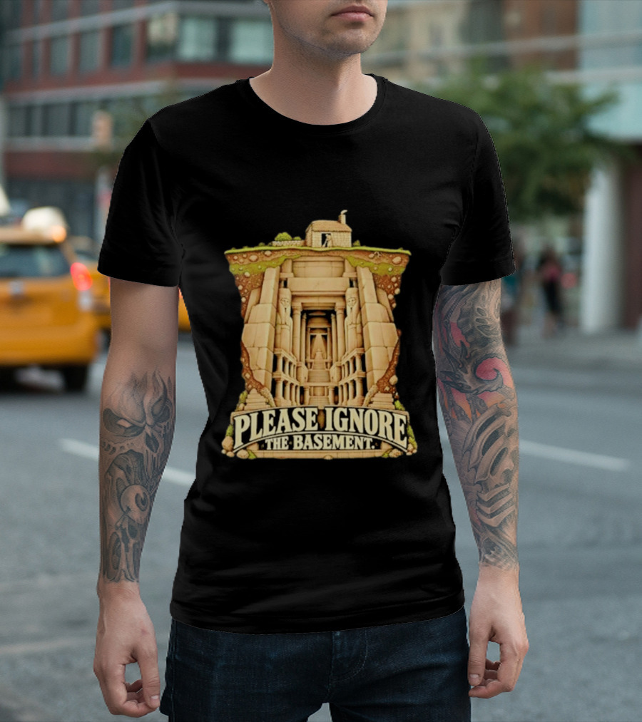 Please Ignore The Basement Egyptian Underground Temple T-Shirt