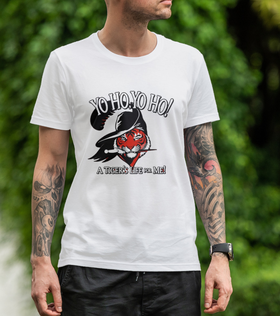 Yo Ho Yo Ho A Tiger's Life For Me Cincinnati Bengals T-Shirt