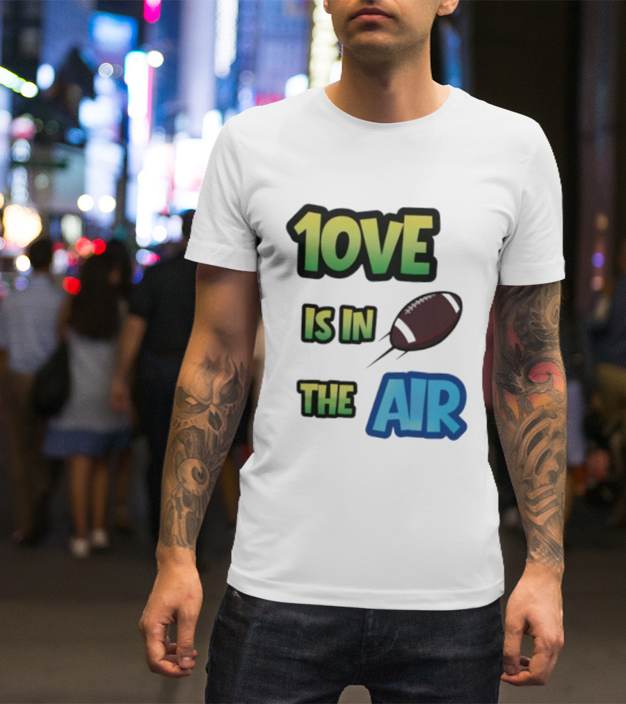 Jordan Love 1ove Is In The Air Green Bay Packers Football T-Shirt