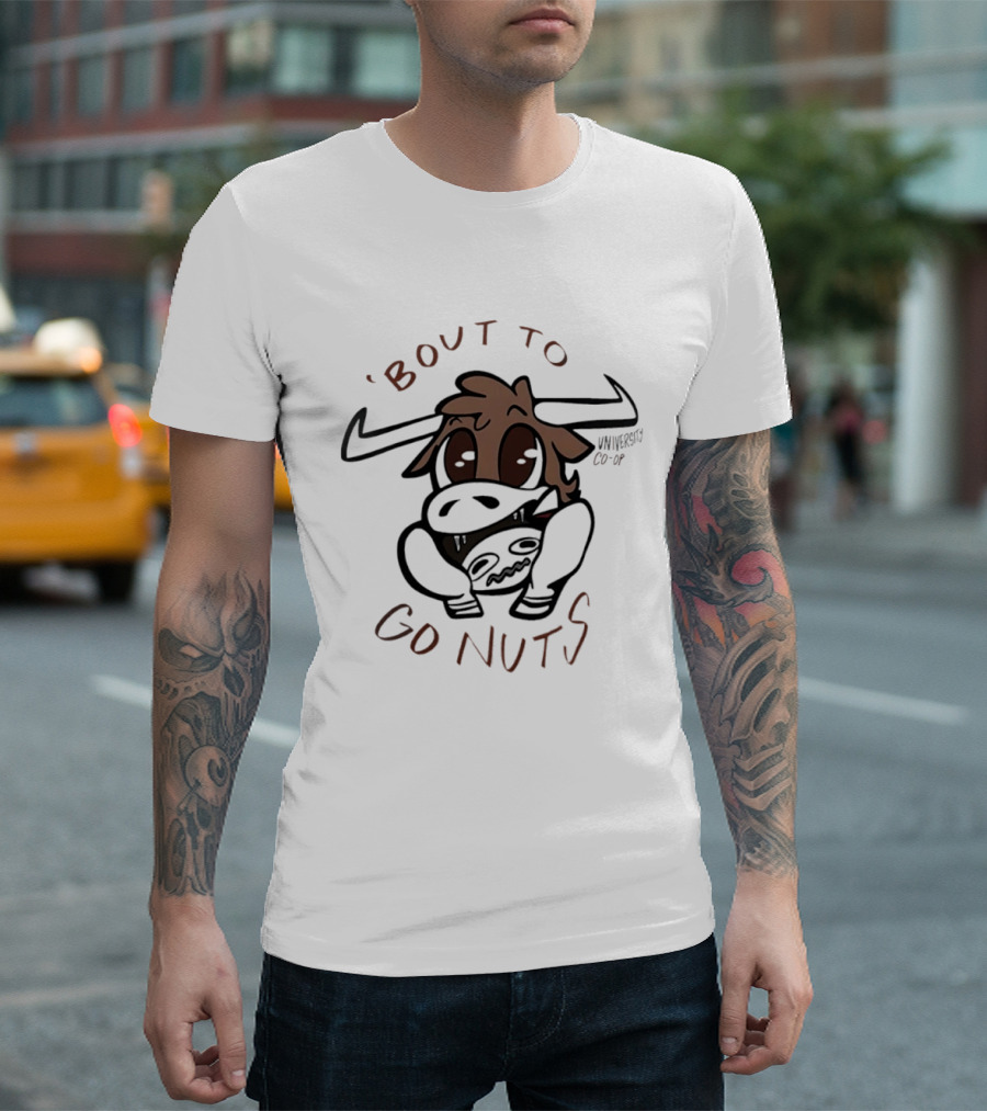Bout To Go Nuts University Co Op Cow Cartoon T-Shirt