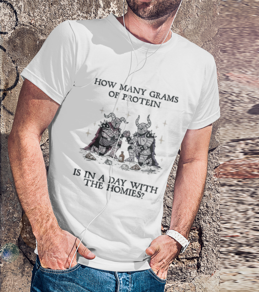 Knights Arm Wrestling How Many Grams Of Protein Is In A Day With The Homies T-Shirt