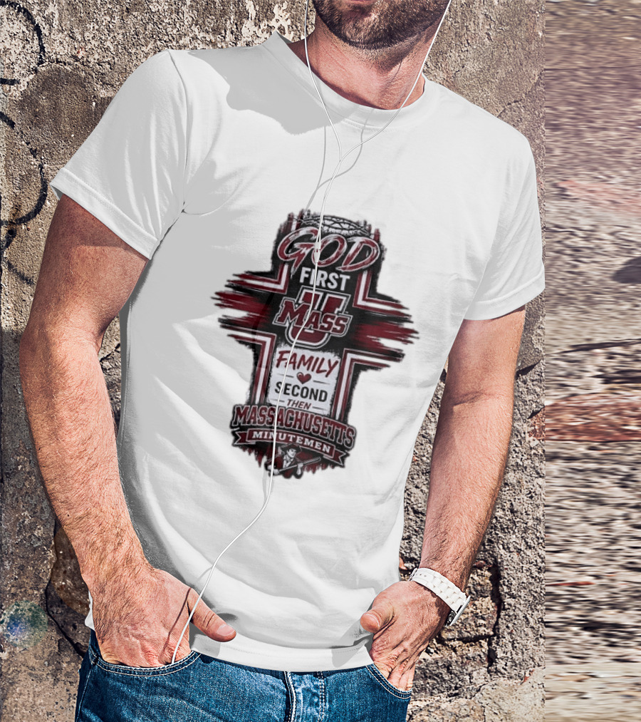 God First UMass Logo Family Second Then Massachusetts Minutemen T-Shirt