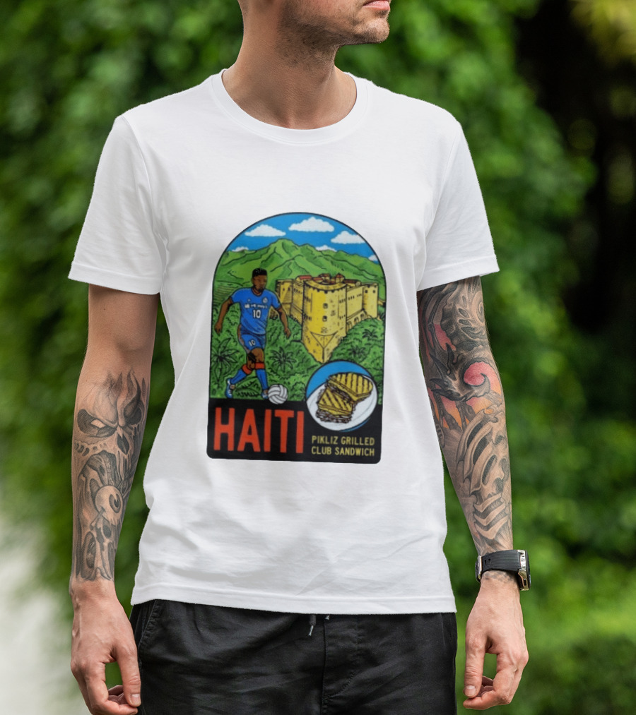 Haiti Soccer Player Pikliz Grilled Club Sandwich Historical Fortress Mountain Scene T-Shirt