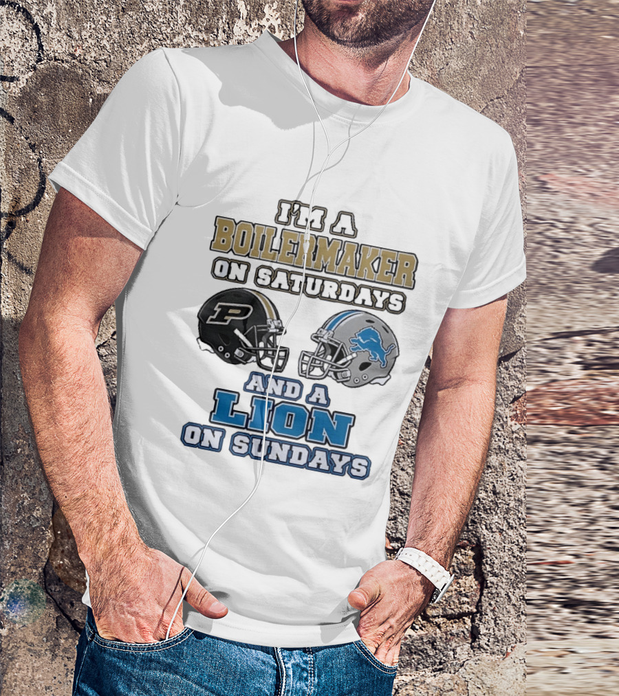 I'm A Boilermaker On Saturdays And A Lion On Sundays Purdue Detroit Football Helmets T-Shirt