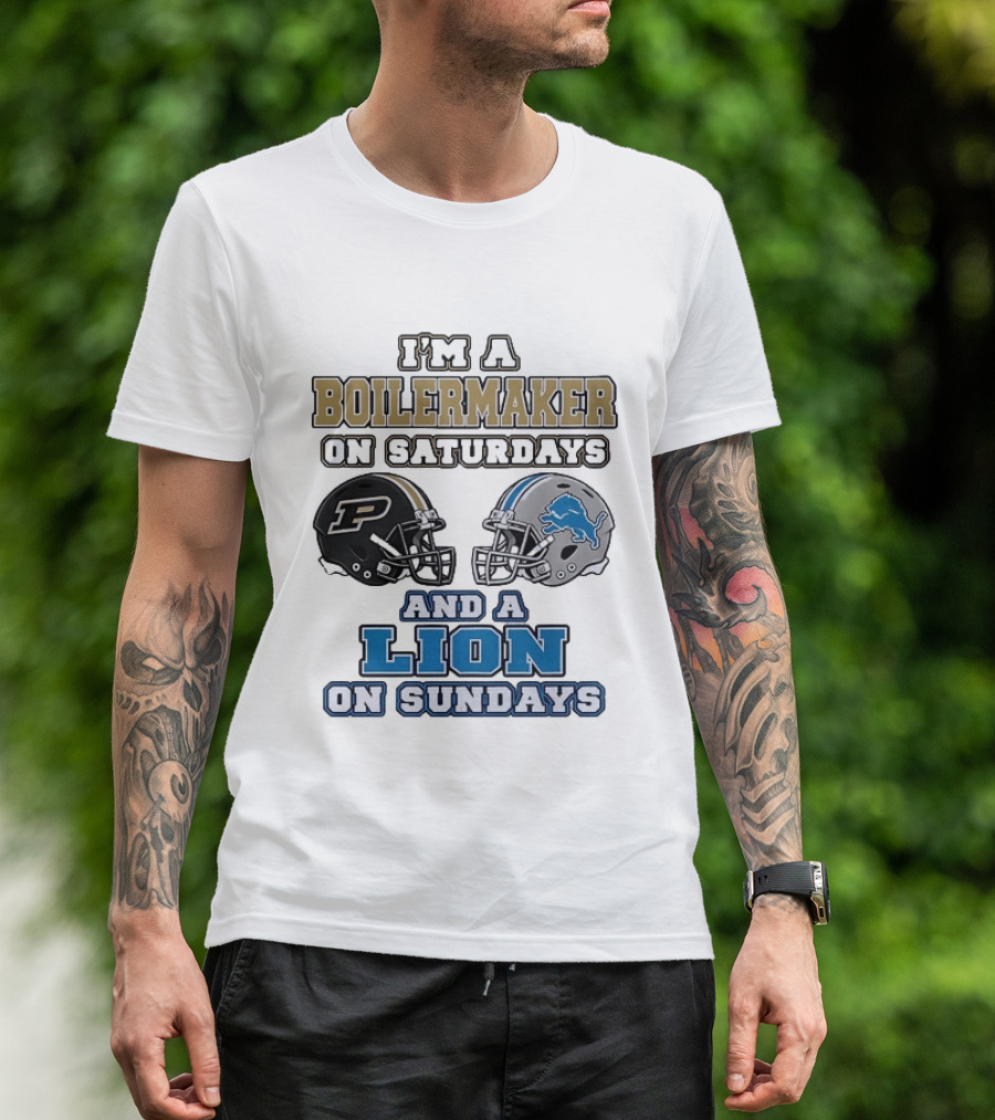 I'm A Boilermaker On Saturdays And A Lion On Sundays Purdue Detroit Football Helmets T-Shirt