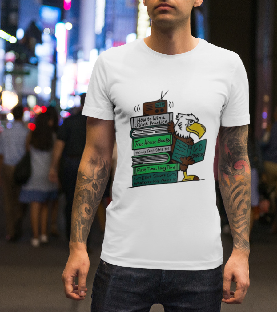 Philadelphia Eagles Go Birds How To Win A Joint Practice Tree House Books Training Camp Stats First Time Long Time Eliot Short T-Shirt