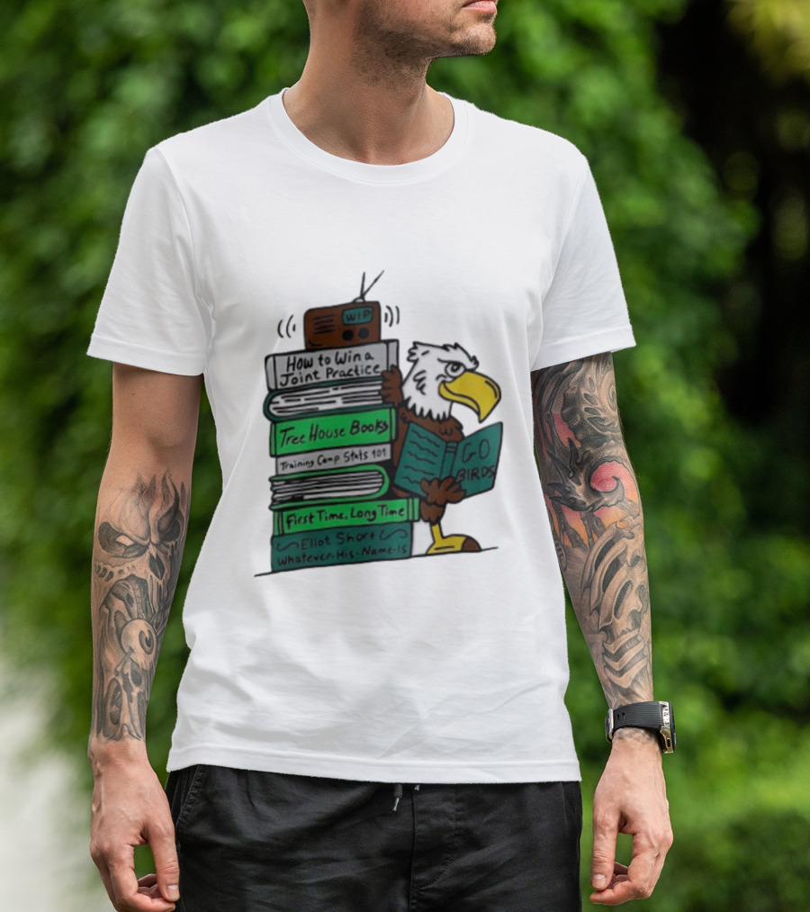 Philadelphia Eagles Go Birds How To Win A Joint Practice Tree House Books Training Camp Stats First Time Long Time Eliot Short T-Shirt