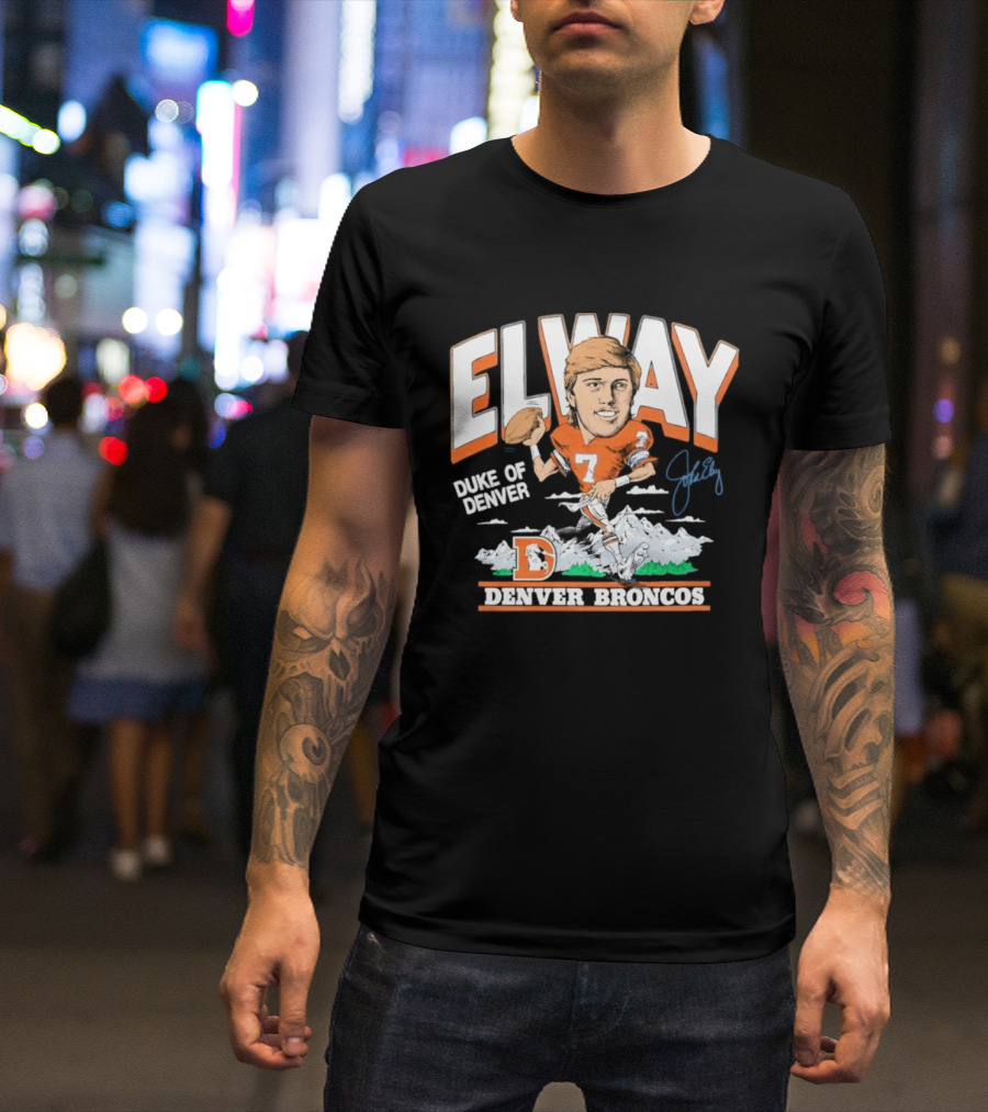 Elway Duke Of Denver Broncos Quarterback Signature Iconic Mountain Denver T-Shirt