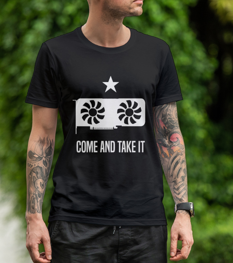 Come And Take It Star Graphics Card PC Gaming GPU T-Shirt