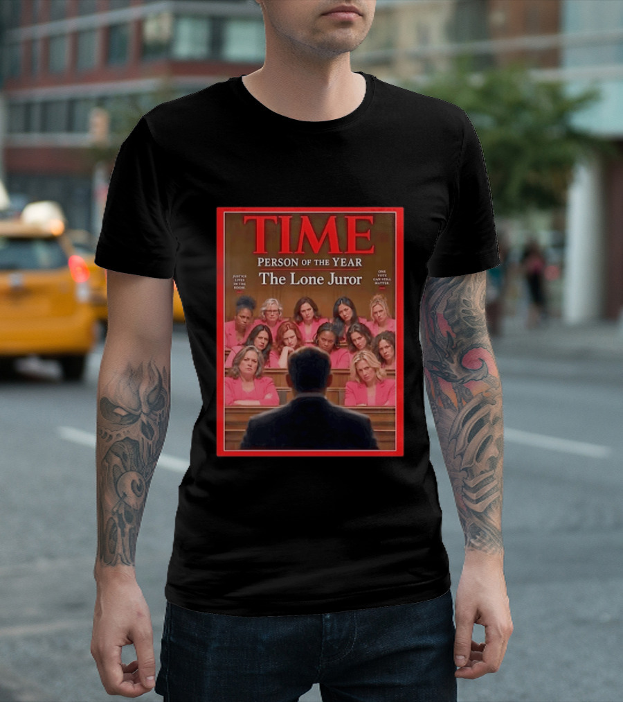 TIME Person Of The Year The Lone Juror Justice Lives In The Room One Cautious Matter T-Shirt