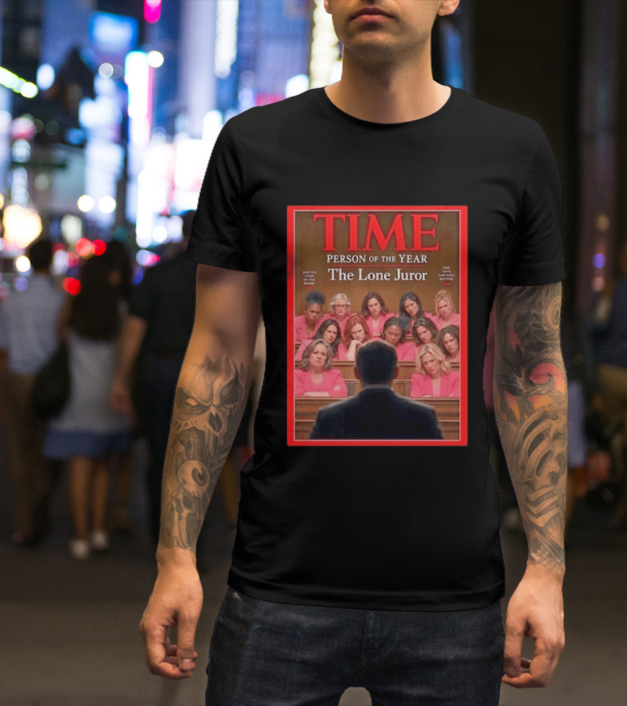TIME Person Of The Year The Lone Juror Justice Lives In The Room One Cautious Matter T-Shirt