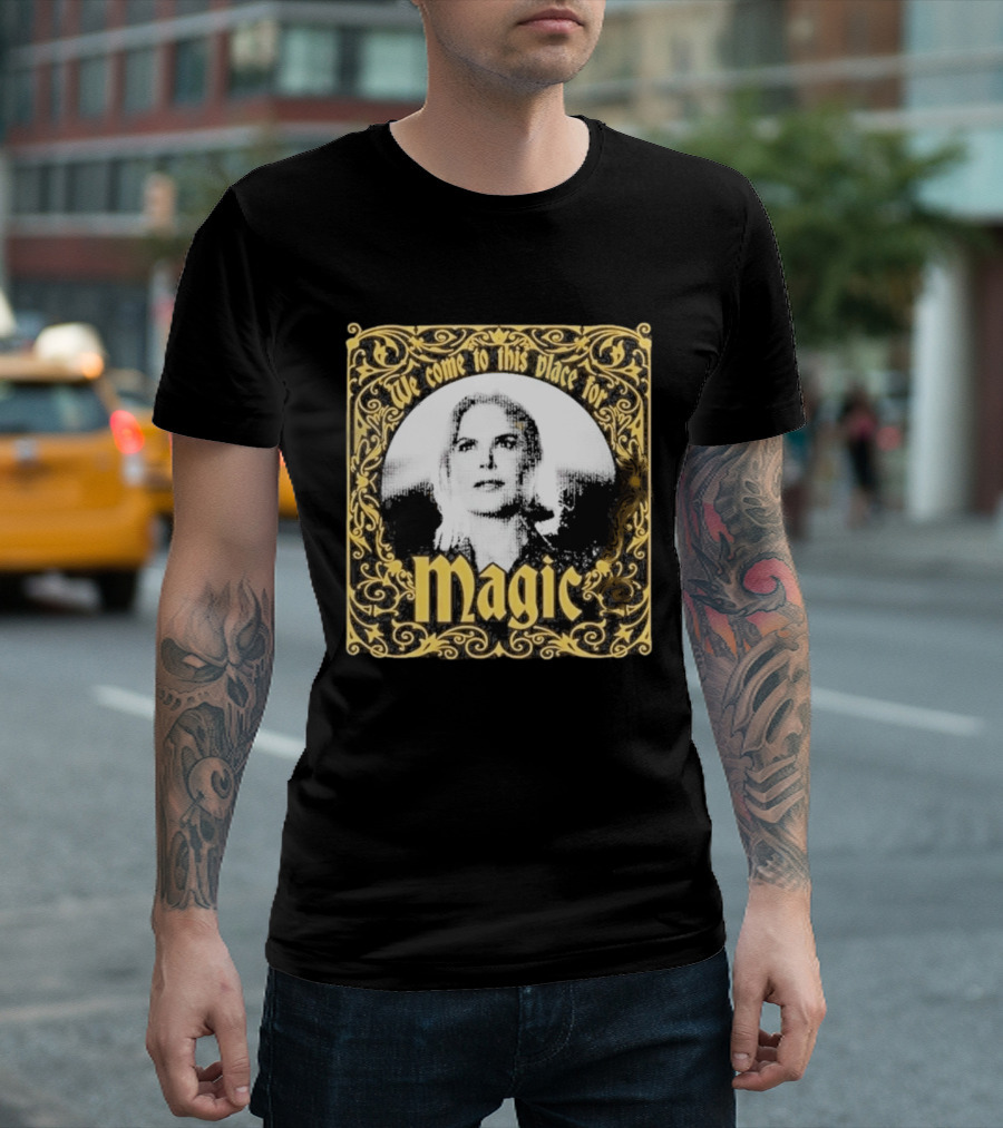 We Come To This Place For Magic Art Nouveau T-Shirt