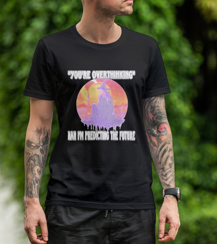 You're Overthinking Nah I'm Predicting The Future Wizard Purple Cloak Mystical Scene T-Shirt