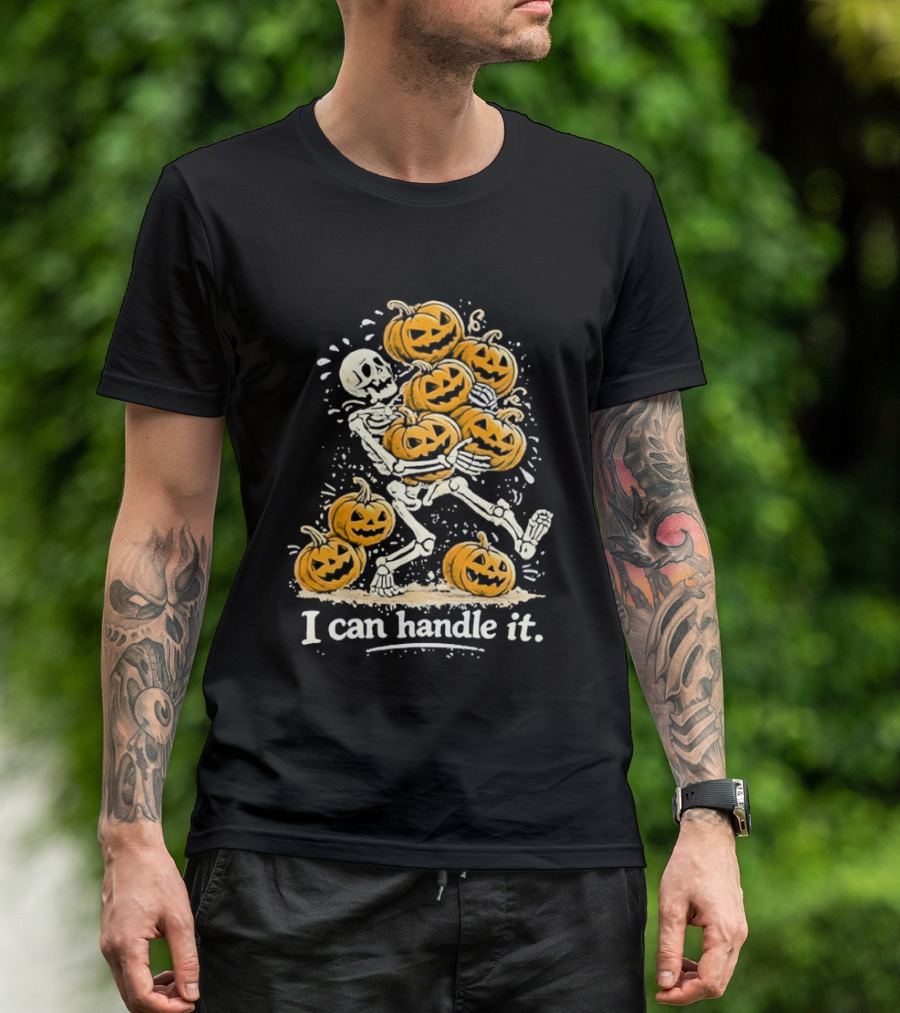 Skeleton Carrying Pumpkins I Can Handle It Halloween Humor T-Shirt