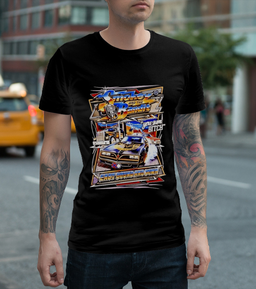 Smokey And The Bandit East Bound And Down You Sum Bitch Retro Car And Truck Scene T-Shirt